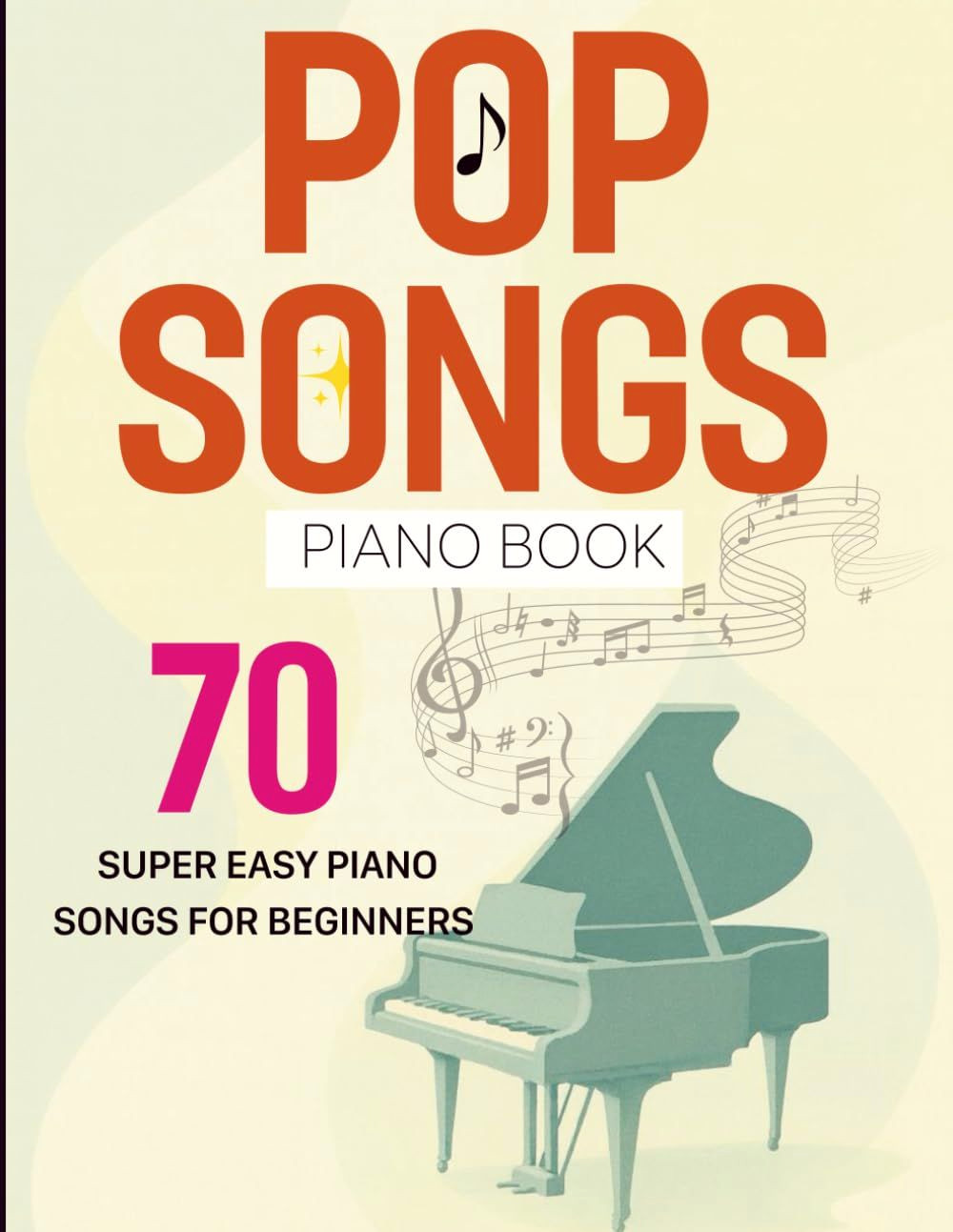 Master 70 Easy Piano Songs in Minutes: A Beginner’s Ultimate Piano Playlist