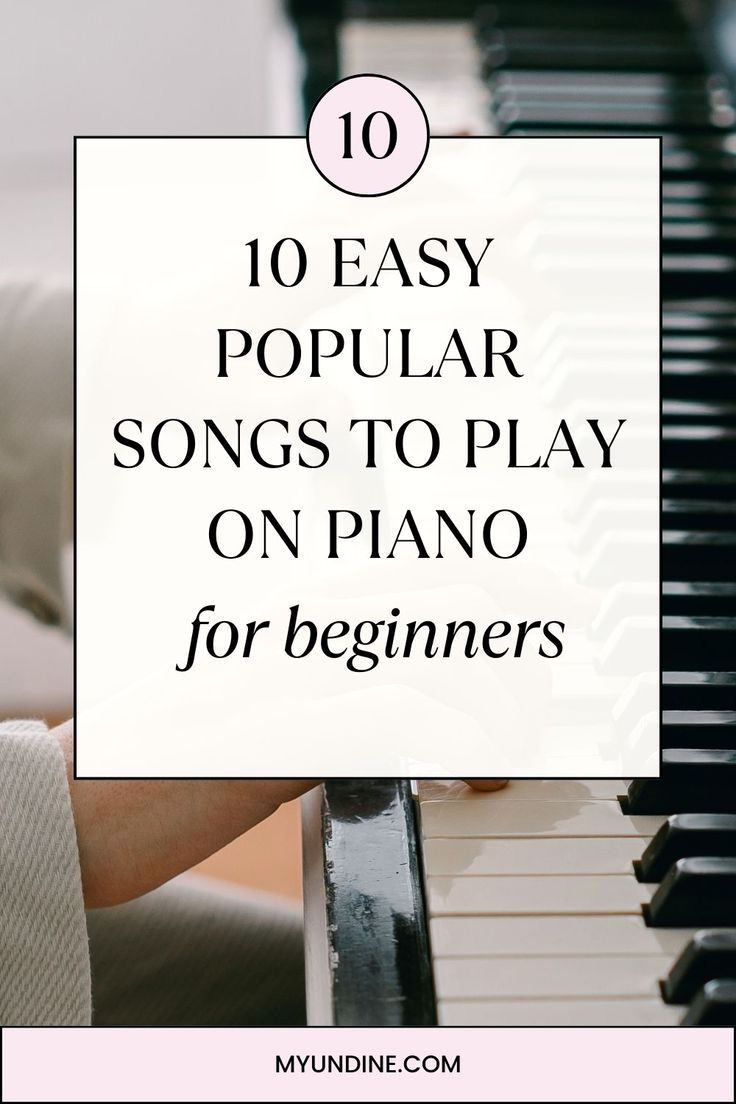 7 Simple Piano Songs Beginners Will Love to Play