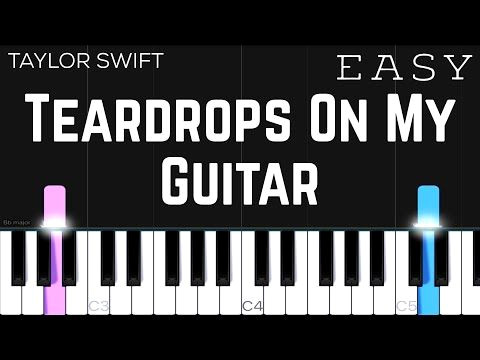 Play Taylor Swift’s Teardrops on My Guitar on Piano in Minutes