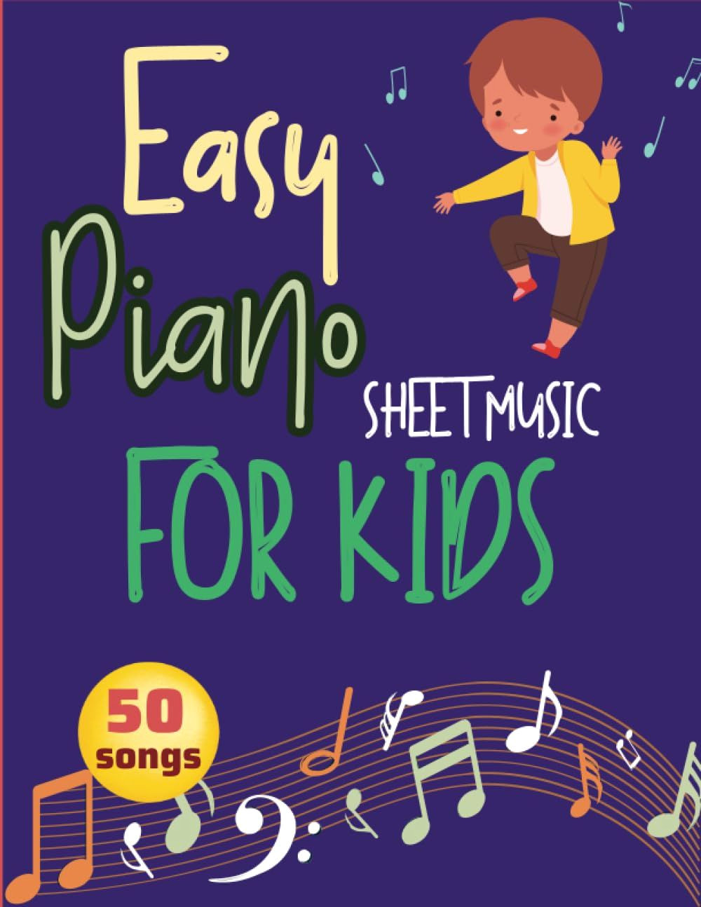 Easy Piano for Kids: 50 Fun Songs to Learn and Play from Classical to Modern