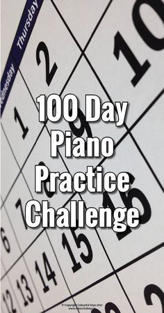 Transform Your Piano Skills in 100 Days: The Ultimate Practice Challenge