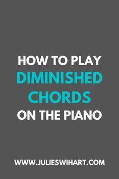 Master 5 Easy Diminished Chords on the Piano